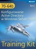 Egzamin MCTS 70-640: Konfigurowanie Active Directory w Windows Server 2008 Training Kit. T. I i II