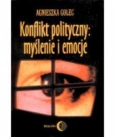 Konflikt polityczny: myślenie i emocje. Raport z badania polskich polityków