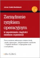 Zarządzanie ryzykiem operacyjnym w zapewnianiu ciągłości działania organizacji