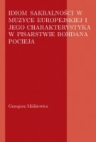 IDIOM SAKRALNOŚCI W MUZYCE EUROPEJSKIEJ I JEGO CHARAKTERYSTYKA W PISARSTWIE BOHDANA POCIEJA