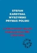 Stefan Kardynał Wyszyński Prymas Polski w dokumentach aparatu bezpieczeństwa PRL (1953-1956)