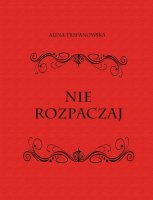 Nie rozpaczaj