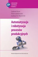 Automatyzacja i robotyzacja procesów produkcyjnych