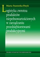 Logistyka zwrotna produktów niepełnowartościowych w zarządzaniu przedsiębiorstwami produkcyjnymi