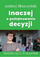 Inaczej o podejmowaniu decyzji