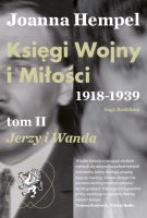 Księgi Wojny i Miłości. 1918-1939. Tom II Jerzy i Wanda.