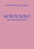 KOŚCIUSZKO /powieść historyczna/