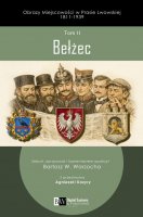 Obrazy Miejscowości w Prasie Lwowskiej 1811-1939, Tom II, Bełżec