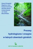 Procesy hydrologiczne i erozyjne w leśnych zlewniach górskich