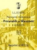 Przewodnik po Warszawie i okolicach.  Reprint z 1912 r.