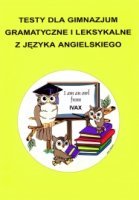 Testy dla gimnazjum gramatyczne i leksykalne z języka angielskiego