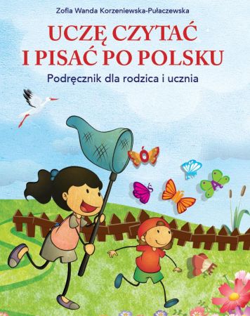 Uczę czytać i pisać po polsku. Podręcznik dla rodzica i ucznia