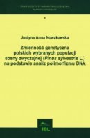 Zmienność genetyczna polskich wybranych populacji sosny zwyczajnej na podstawie analiz poliformizmu DNA